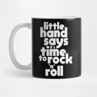 Little Hand Says It's Time To Rock N Roll Mug